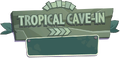 Tropical Cave-In level sign