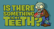 A Zombie eating a brain with the text "Is There Something in my Teeth?" in the Plants vs. Zombies Style Guide