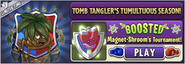 Tomb Tangler in an advertisement for Boosted Magnet-Shroom's Tournament in Arena