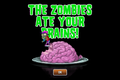 A Breakdancer Zombie ate your brains even though it's not at the location of your house!