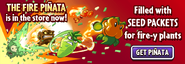Fire Peashooter in an advertisement for the Fire Piñata in the main menu screen
