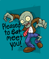 A Zombie with the text “Pleased to eat meet you!” in the Plants vs. Zombies Style Guide