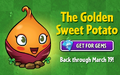 The Golden Sweet Potato. Get For Gems. Back through March !9!.png