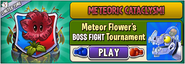Zombot Dinotronic Mechasaur in an advertisement of Meteor Flower's BOSS FIGHT Tournament in Arena (Meteoric Cataclysm!)