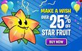 Make A Wish. Over 25% Off Star Fruit. Buy Now.jpg