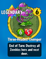 The player obtaining Three-Headed Chomper from a Premium or Legendary Pack