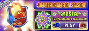 Fire Peashooter in an advertisement for Fire Peashooter's BOOSTED Tournament in Arena (Summer Champion Season!, despite not displayed in the Arena's tournament list)