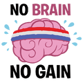 A brain with the phrase "No Brain, no Gain"